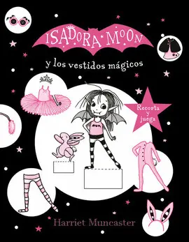 ISADORA MOON Y LOS VESTIDOS MÁGICOS ISADORA MOON Y LOS VESTIDOS MÁGICOS