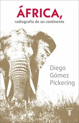 ÁFRICA, RADIOGRAFÍA DE UN CONTINENTE ÁFRICA, RADIOGRAFÍA DE UN CONTINENTE