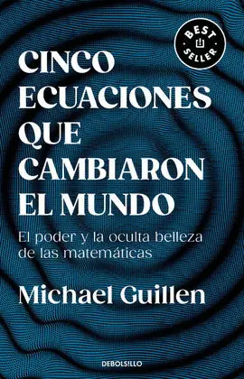 Cinco Ecuaciones que Cambiaron el Mundo