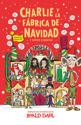 CHARLIE Y LA FBRICA DE NAVIDAD Y OTROS CUENTOS