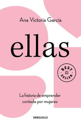 ELLAS. LA HISTORIA DE EMPRENDER CONTADA POR MUJERES