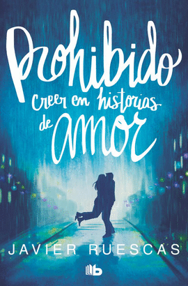 PROHIBIDO CREER EN HISTORIAS DE AMOR