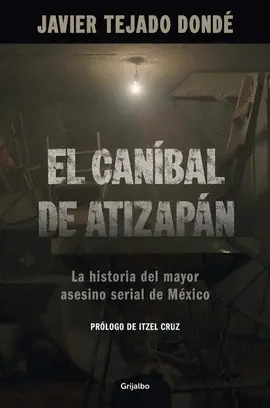 CANÍBAL DE ATIZAPÁN, EL CANÍBAL DE ATIZAPÁN, EL