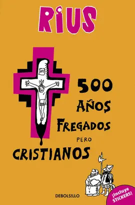 500 Años Fregados Pero Cristianos
