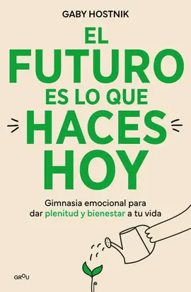 Futuro Es lo que Haces Hoy, el