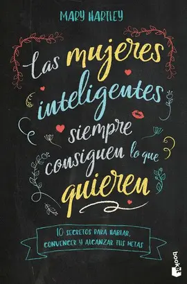 Mujeres Inteligentes Siempre Consiguen lo que Quieren, las