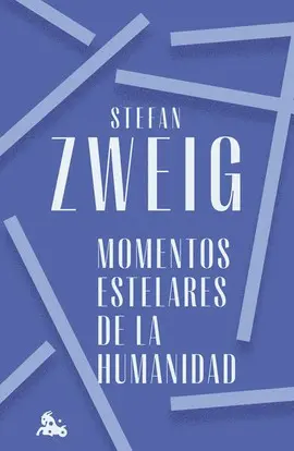 MOMENTOS ESTELARES DE LA HUMANIDAD MOMENTOS ESTELARES DE LA HUMANIDAD