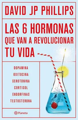 Seis Hormonas que Van a Revolucionar tu Vida, las