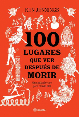 100 LUGARES QUE VER DESPUS DE MORIR