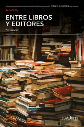 ENTRE LIBROS Y EDITORES. MEMORIAS