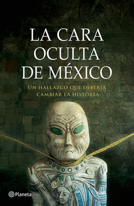 CARA OCULTA DE MXICO, LA