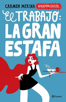 TRABAJO: LA GRAN ESTAFA, EL