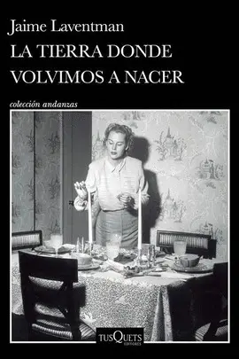 TIERRA DONDE VOLVIMOS A NACER, LA