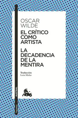 Crítico Como Artista, el / la Decadencia de la Mentira