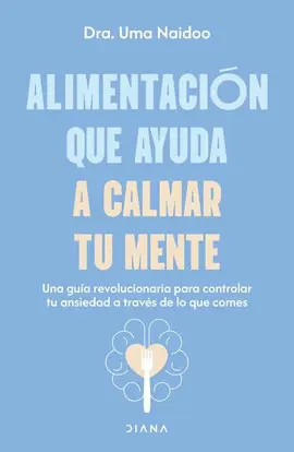 ALIMENTACIÓN QUE AYUDA A CALMAR TU MENTE