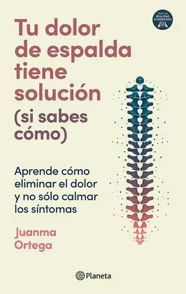 TU DOLOR DE ESPALDA TIENE SOLUCIÓN (SI SABES CÓMO)