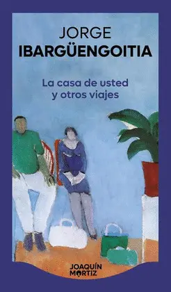Casa de Usted y Otros Viajes, la