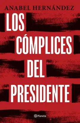 Cómplices del Presidente, los