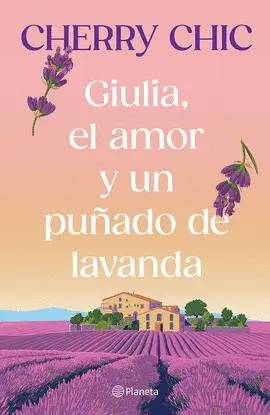 Giulia, el Amor y un Puñado de Lavanda
