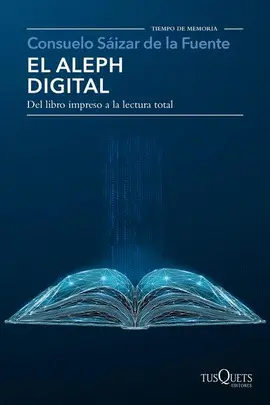 Aleph Digital, el. Del Libro Impreso a la Lectura Total