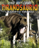 DINO HISTORIAS. TIRANOSAURIOS