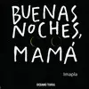 Buenas Noches Mamá