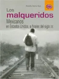 Malqueridos Mexicanos en Estados Unidos, a Finales del Siglo Xx, los
