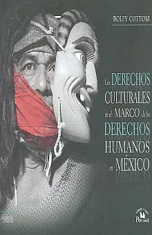 DERECHOS CULTURALES EN EL MARCO DE LOS DERECHOS HUMANOS EN MÉXICO, LOS