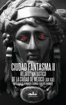 Ciudad Fantasma Ii