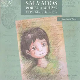 SALVADOS POR EL ARCHIVO. EL PUEBLO DE LA LLUVIA