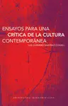 ENSAYOS PARA UNA CRÍTICA DE LA CULTURA CONTEMPORÁNEA