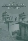 CONSTRUYENDO FRONTERAS CONSTRUYENDO FRONTERAS