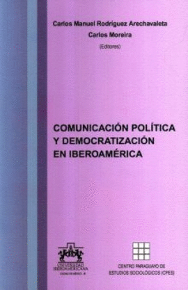 COMUNICACION POLÍTICA Y DEMOCRATIZACIÓN EN IBEROAMÉRICA