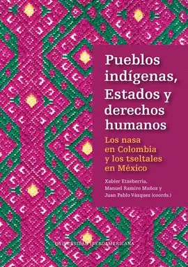 PUEBLOS INDÍGENAS, ESTADOS Y DERECHOS HUMANOS PUEBLOS INDÍGENAS, ESTADOS Y DERECHOS HUMANOS