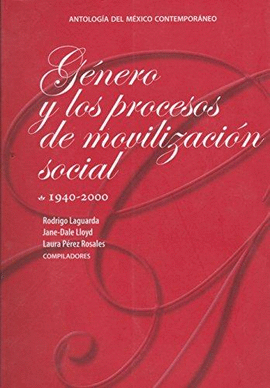 GÉNERO Y LOS PROCESOS DE MOVILIZACIÓN SOCIAL 1940-2000