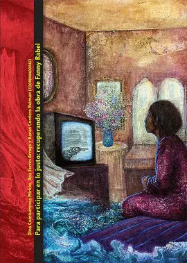 PARA PARTICIPAR EN LO JUSTO: RECUPERANDO LA OBRA DE FANNY RABEL