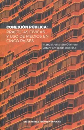 CONEXIÓN PÚBLICA: PRÁCTICAS CÍVICAS Y USO DE MEDIOS EN CINCO PAÍSES
