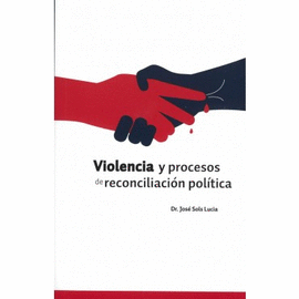 VIOLENCIA Y PROCESOS DE RECONCILIACIÓN POLÍTICA