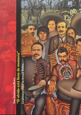 OLVIDO ESTÁ LLENO DE MEMORIA: LA PINTURA MURAL DE ARNOLD BELKIN, EL