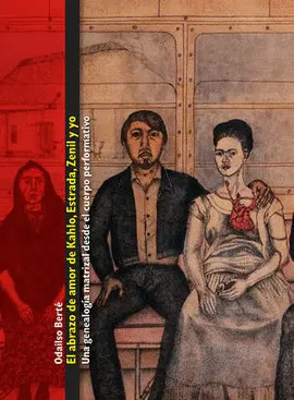 ABRAZO DE AMOR DE KAHLO, ESTRADA, ZENIL Y YO, EL