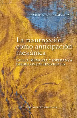 RESURRECCIÓN COMO ANTICIPACIÓN MESIÁNICA, LA