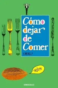 Cómo Dejar de Comer (Mal)