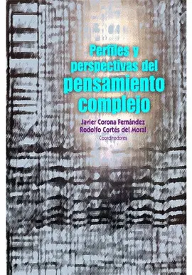 PERFILES Y PERSPECTIVAS DEL PENSAMIENTO COMPLEJO PERFILES Y PERSPECTIVAS DEL PENSAMIENTO COMPLEJO