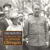 UN DÍA EN LA VIDA DEL GENERAL OBREGÓN UN DÍA EN LA VIDA DEL GENERAL OBREGÓN