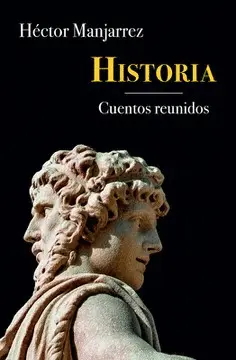 HISTORIA. CUENTOS REUNIDOS 1967-2016 HISTORIA. CUENTOS REUNIDOS 1967-2016