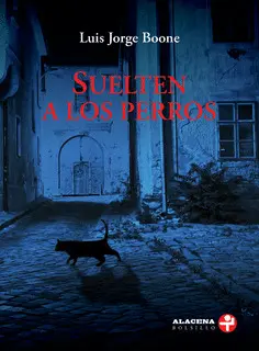 SUELTEN A LOS PERROS SUELTEN A LOS PERROS