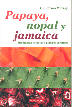 PAPAYA, NOPAL Y JAMAICA