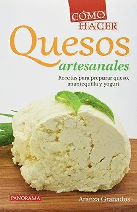 Cómo Hacer Quesos Artesanales