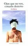 Ojos que no Ven, Corazón Desierto