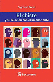 CHISTE Y SU RELACIÓN CON EL INCONSCIENTE, EL